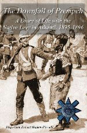 The Downfall of Prempeh: A Diary of Life with the Native Levy in Ashanti, 1895-1896 de Robert Baden-Powell