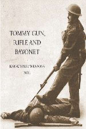 Tommy Gun, Rifle and Bayonet de Anon