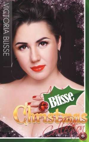 A Blisse Christmas Collection de Victoria Blisse