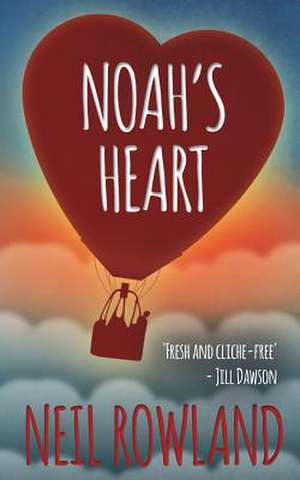 Noah's Heart de Neil Rowland