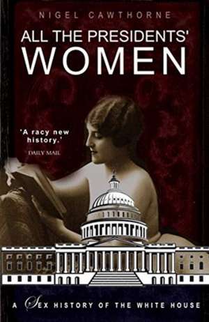 All the Presidents' Women de Nigel Cawthorne