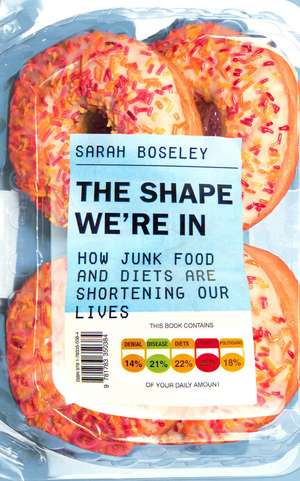 The Shape We're In de Sarah Boseley