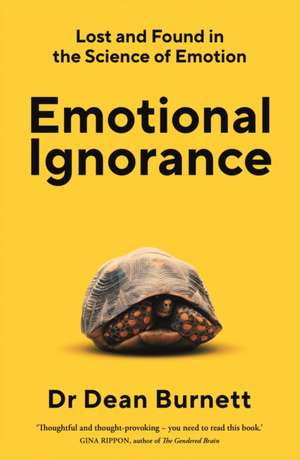 Emotional Ignorance de Dean Burnett