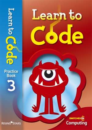 Lotriet, C: Learn to Code Practice Book 3 de Claire Lotriet