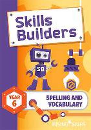 Turner, S: Skills Builders Spelling and Vocabulary Year 6 Pu de Sarah Turner