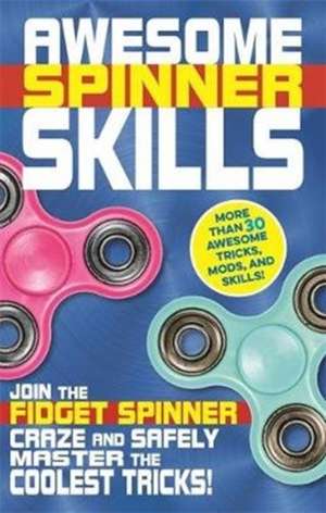 Awesome Spinner Skills de Weldon Owen