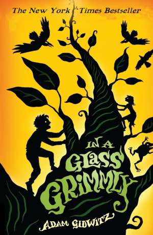 Gidwitz, A: In a Glass Grimmly