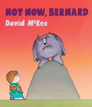 Not Now, Bernard de David McKee