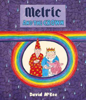 Cartea Melric and the Crown de David McKee