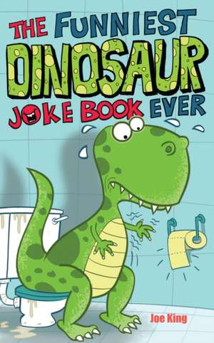 The Funniest Dinosaur Joke Book Ever de Joe King