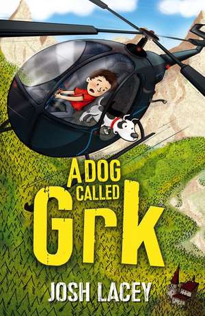 A Dog Called Grk de Josh Lacey