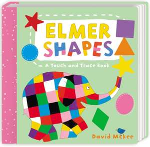 Elmer Shapes: A Touch and Trace Book de David McKee