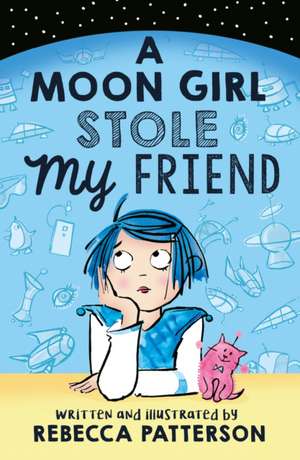 A Moon Girl Stole My Friend de Rebecca Patterson