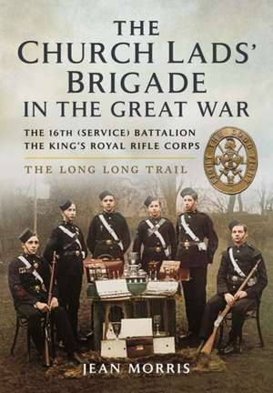 Church Lads' Brigade in the Great War de Jean Morris