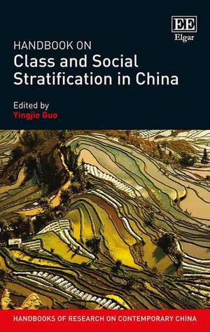 Handbook on Class and Social Stratification in China de Yingjie Guo