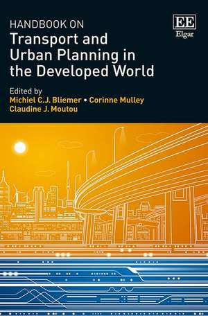 Handbook on Transport and Urban Planning in the Developed World de Michiel Bliemer