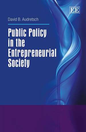 Public Policy in the Entrepreneurial Society de David B. Audretsch