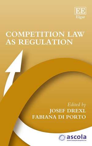 Competition Law as Regulation de Fabiana Di Porto