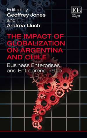 The Impact of Globalization on Argentina and Chi – Business Enterprises and Entrepreneurship de Geoffrey Jones