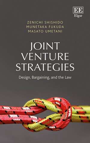 Joint Venture Strategies – Design, Bargaining, and the Law de Zenichi Shishido