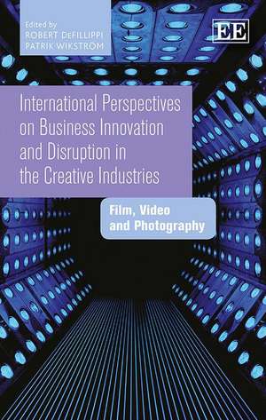 International Perspectives on Business Innovatio – Film, Video and Photography de Robert Defillippi