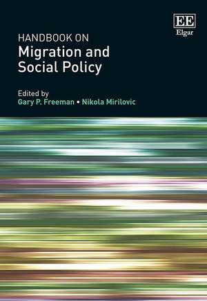 Handbook on Migration and Social Policy de Gary P. Freeman