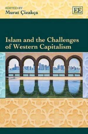 Islam and the Challenges of Western Capitalism de Murat Çizakça