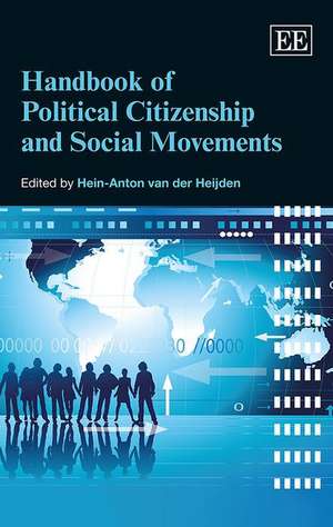 Handbook of Political Citizenship and Social Movements de Hein–anton Van Der Heijden