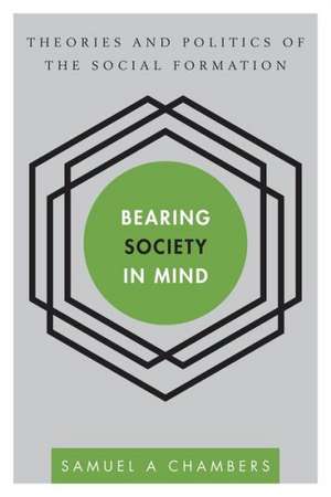 Bearing Society in Mind de Samuel A. Chambers