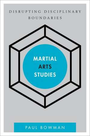 Martial Arts Studies de Paul Bowman