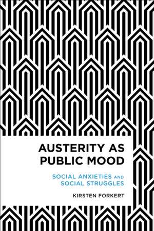 AUSTERITY AS PUBLIC MOOD de Kirsten Forkert