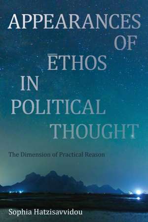 Appearances of Ethos in Political Thought de Sophia Hatzisavvidou