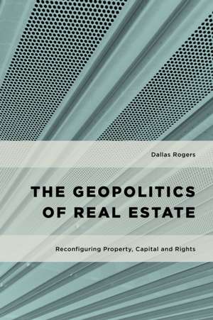 The Geopolitics of Real Estate de Dr. Dallas Rogers