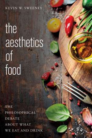 AESTHETICS OF FOOD de Kevin W. Sweeney