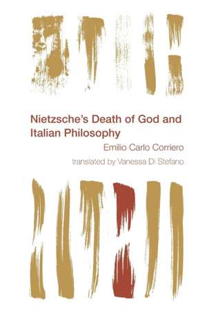 Nietzsche's Death of God and Italian Philosophy de Emilio Corriero