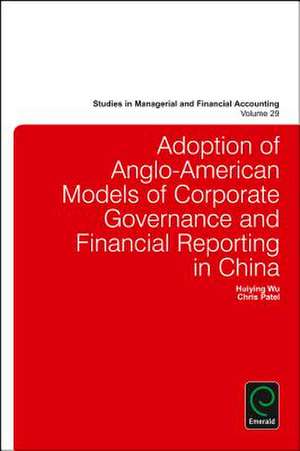 Adoption of Anglo–American models of corporate governance and financial reporting in China de Huiying Wu