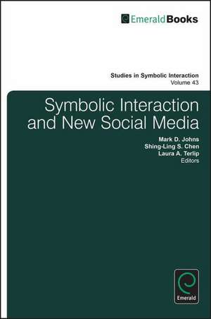 Symbolic Interaction and New Social Media de Mark D. Johns