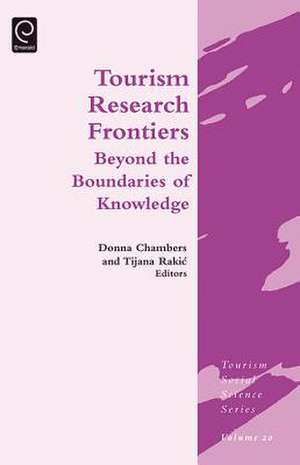 Tourism Research Frontiers – Beyond the Boundaries of Knowledge de Donna Chambers