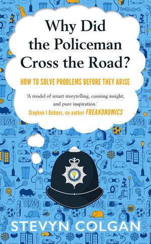 Colgan, S: Why Did the Policeman Cross the Road?