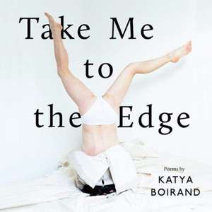 Boirand, K: Take Me to the Edge