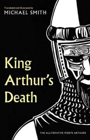 King Arthur's Death de Michael Smith