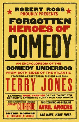 Forgotten Heroes of Comedy de Robert Ross