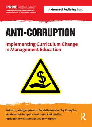 Anti-Corruption: Implementing Curriculum Change in Management Education de Wolfgang Amann