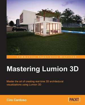 Mastering Lumion 3D de Ciro Cardoso