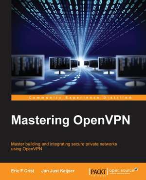 Mastering Openvpn de Eric Crist