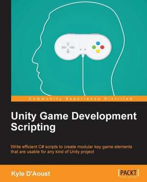 Unity Game Development Scripting de Kyle