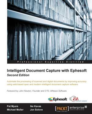 Intelligent Document Capture with Ephesoft - Second Edition de Pat Myers