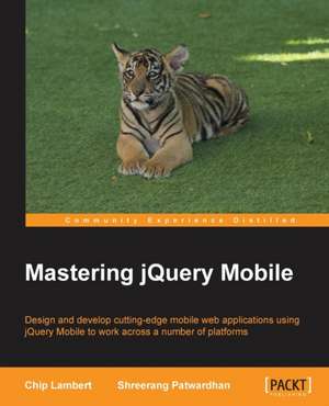 Mastering Jquery Mobile de Chip Lambert