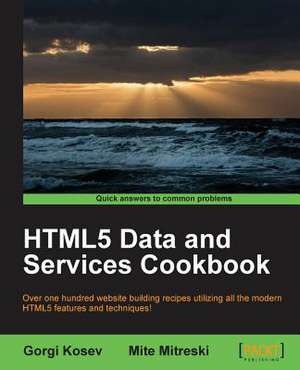 Html5 Data and Services Cookbook de Gorgi Kosev