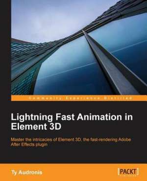 Lightning Fast Animation in Element 3D de Ty Audronis